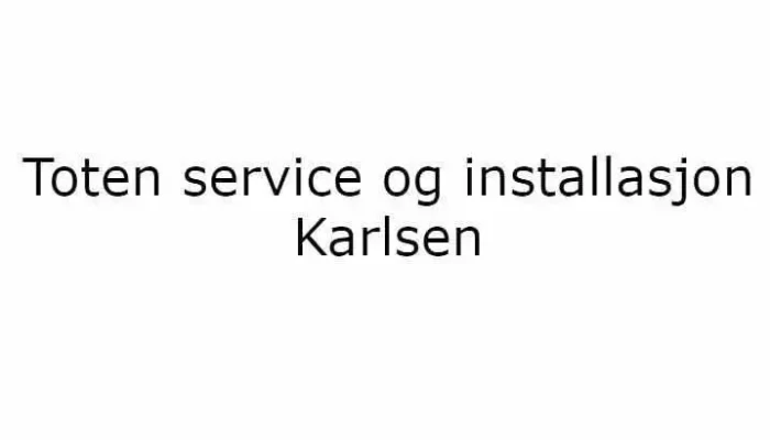 Toten service og installasjon Karlsen - Raufoss